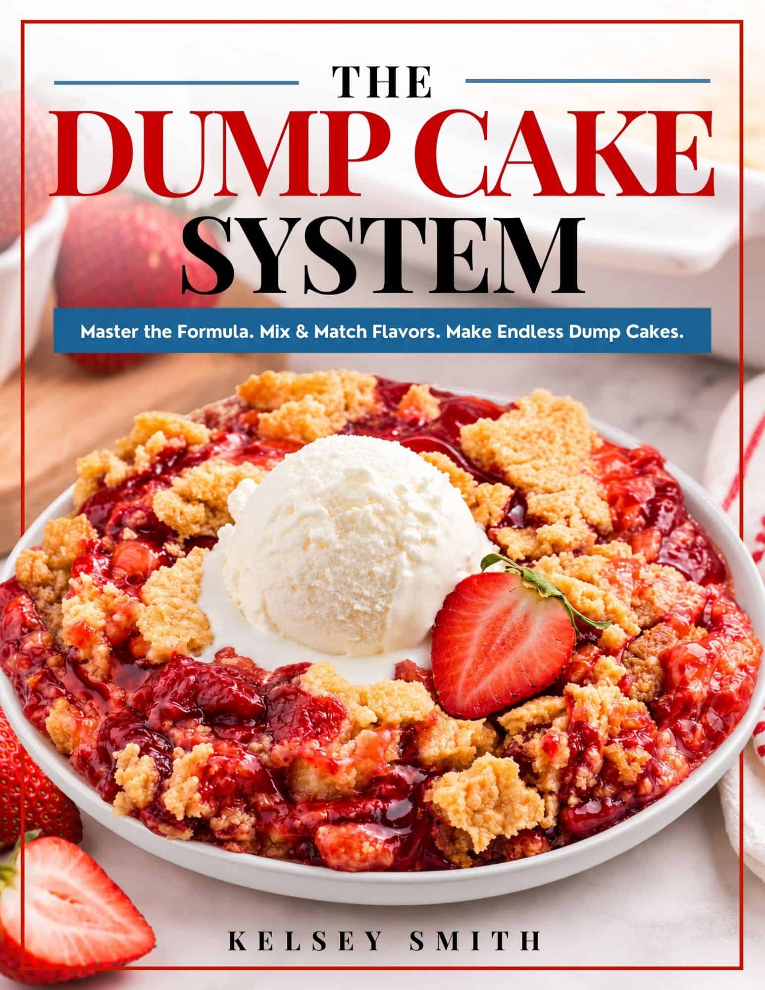 The Dump Cake System digital cookbook cover art featuring a strawberry dump cake topped with vanilla ice cream.