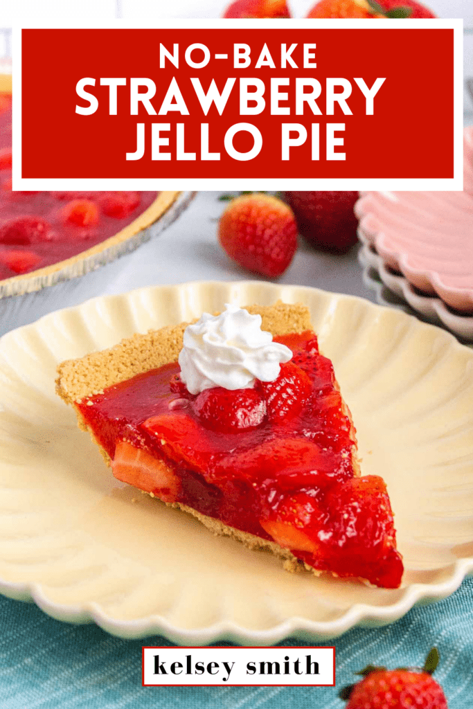Slice of strawberry jello pie on a small plated topped with a dollop of whipped cream. Text at the top reads no bake strawberry jello pie.