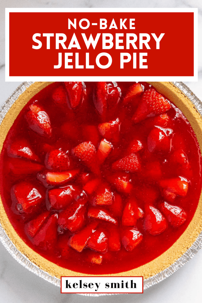 Top-down view of a whole strawberry jello pie. Text at the top reads no bake strawberry jello pie.