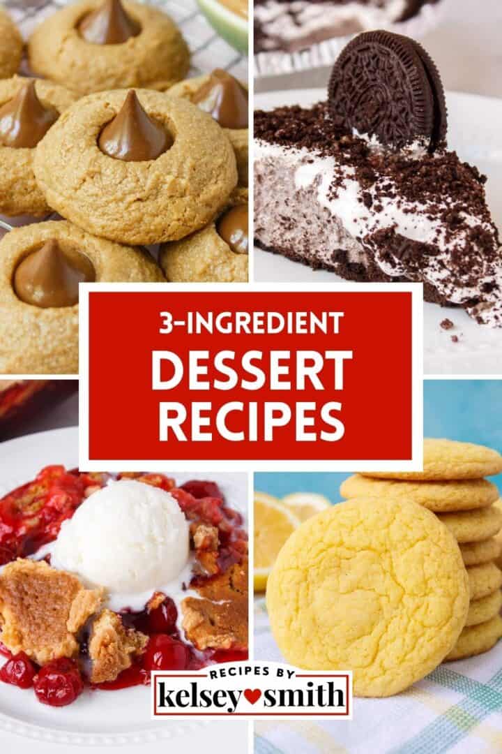 Collage of various 3-ingredient desserts including lemon cookies, dump cake, Oreo pie, and peanut butter blossoms