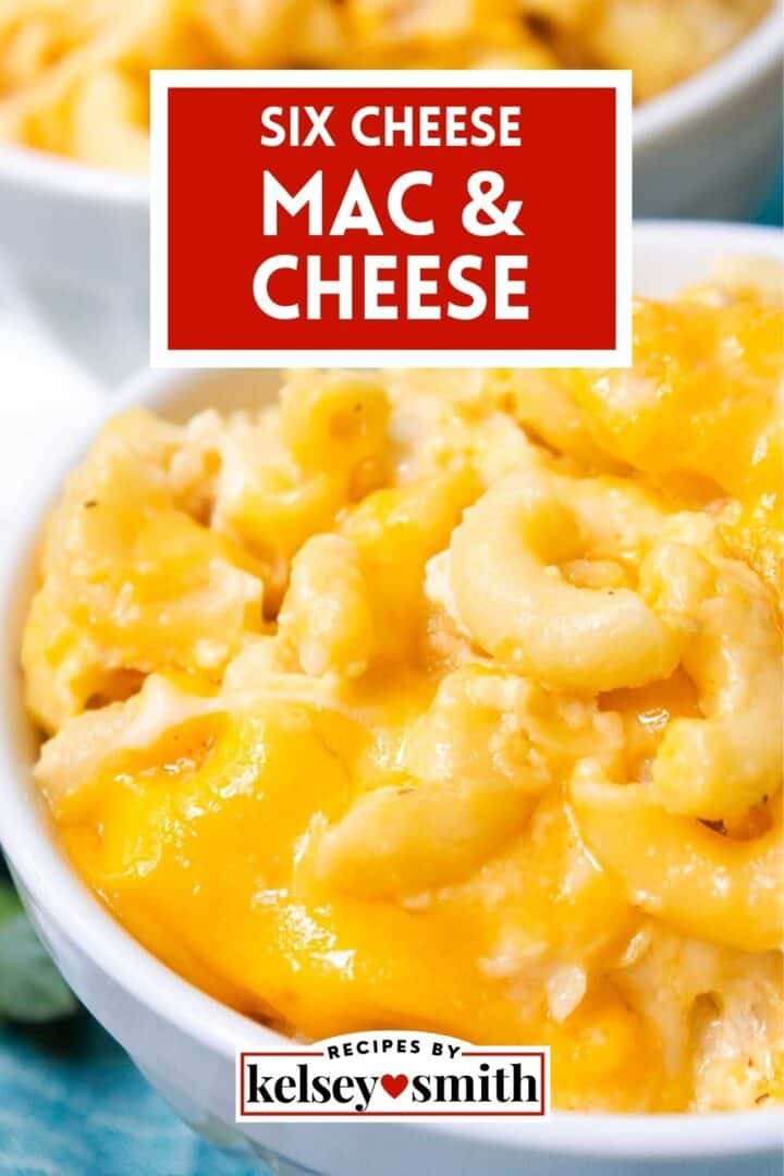 6 Cheese Mac and Cheese