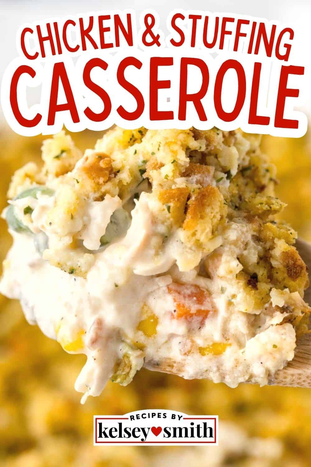 Easy Chicken Stuffing Casserole - By Kelsey Smith