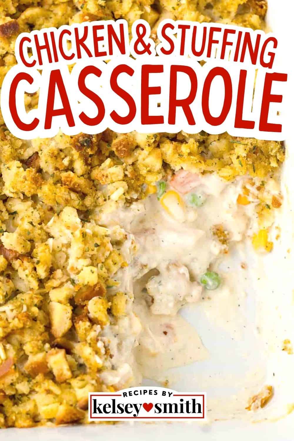 Easy Chicken Stuffing Casserole - By Kelsey Smith