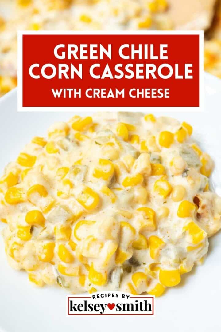 Green Chile Corn Casserole with Cream Cheese
