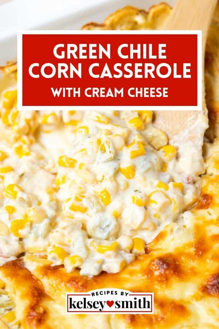 Green Chile Corn Casserole with Cream Cheese