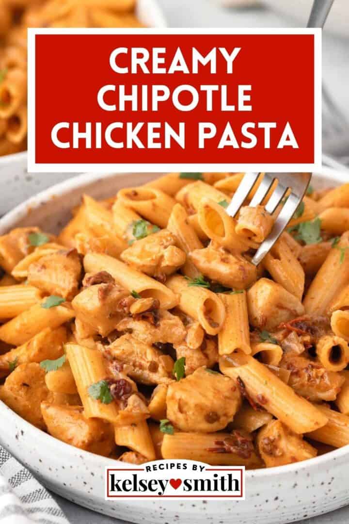 Creamy Chipotle Chicken Pasta