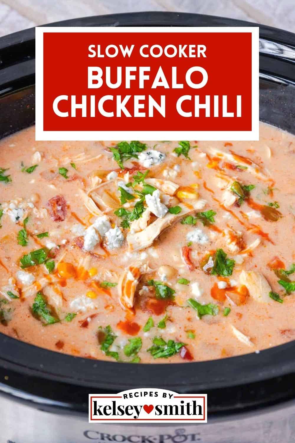 Slow Cooker Buffalo Chicken Chili By Kelsey Smith 8321